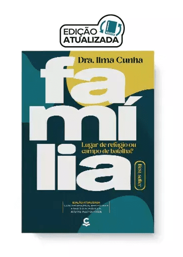 Família: Lugar de Refúgio ou Campo de Batalha — Edição Atualizada