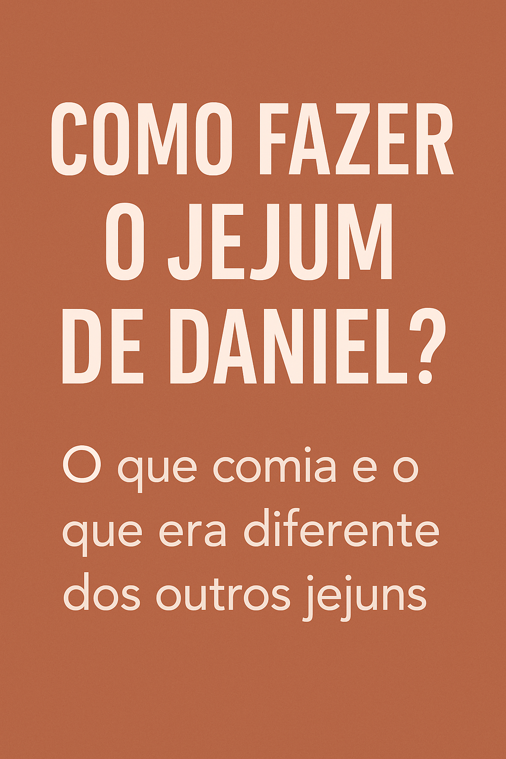 como fazer o jejum de daniel