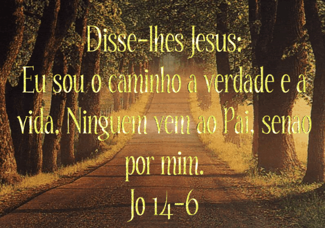 eu sou o caminho a verdade e também a vida