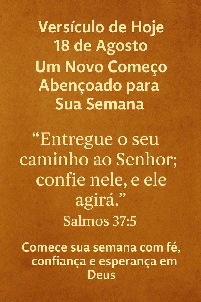 versiculo de hoje 18/08/2025
