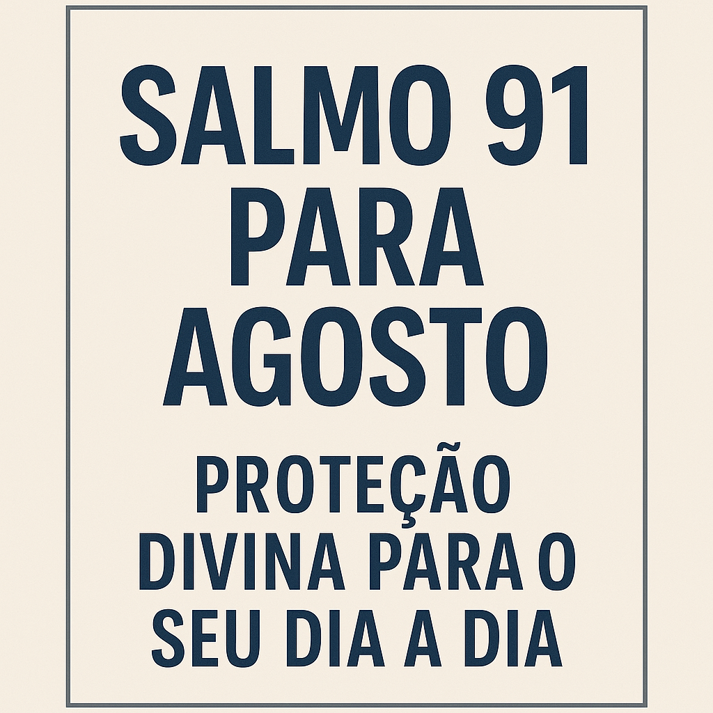 salmo 91 para agosto de 2025