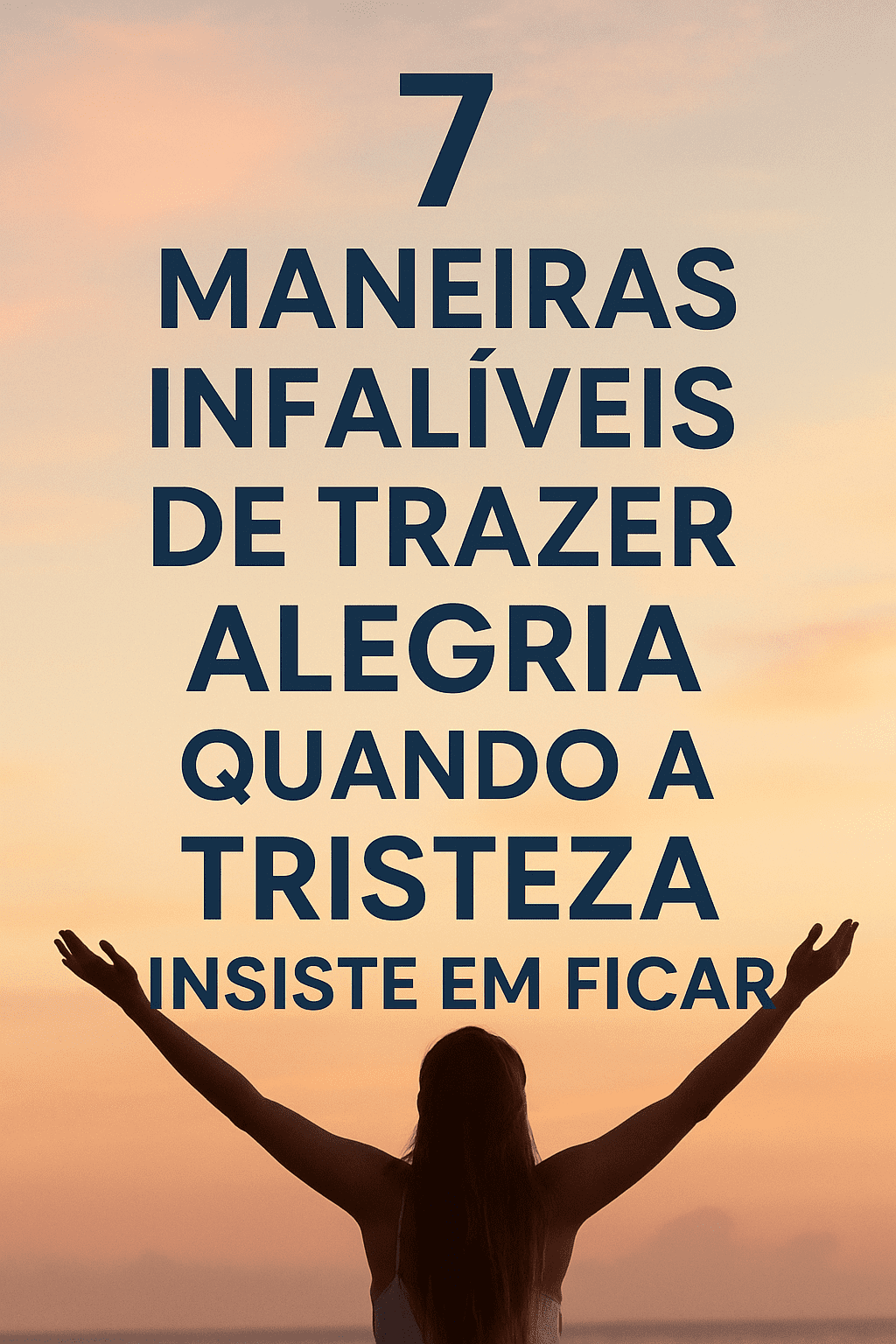 7 Maneiras Infalíveis de Trazer Alegria Quando a Tristeza Insiste em Ficar 4 converter a tristeza em alegria
