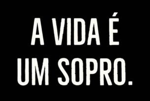 saiba que a vida é um sopro