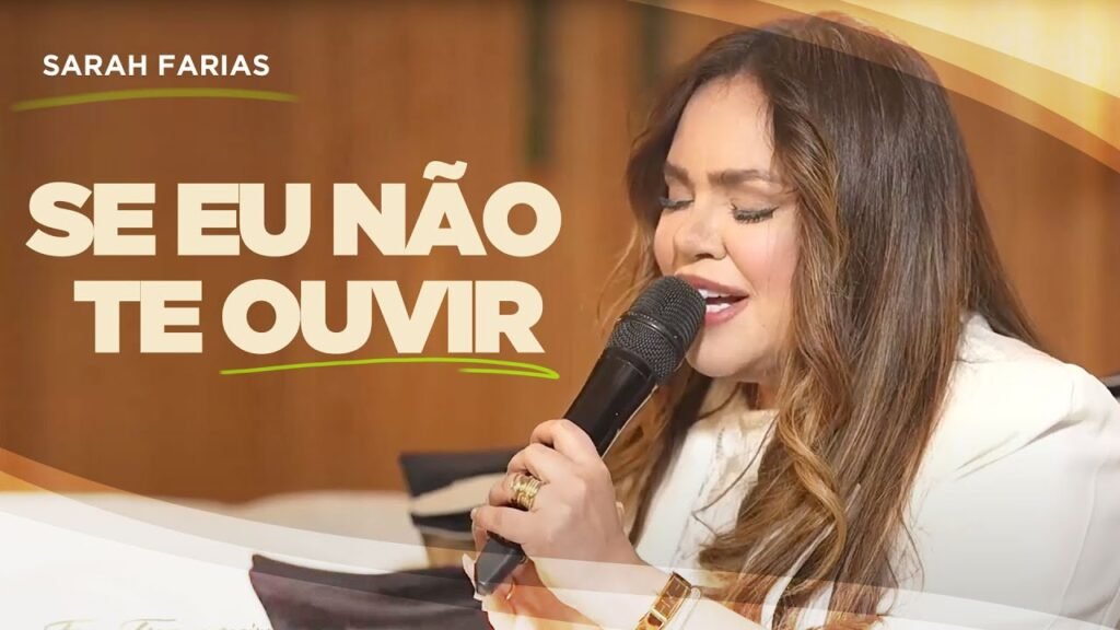 Sarah Farias em performance emocionante, cantando 'E se Eu Não Te Ouvir', um louvor que inspira avivamento espiritual e conexão com Deus.