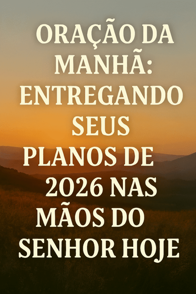 oração da manhã 04/01/2026